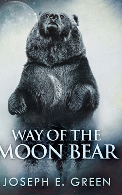 Way of the Moon Bear (The Moon Bear Trilogy Boo... 1715797531 Book Cover