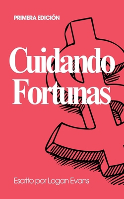 Cuidando Fortunas [Spanish] B0DQG43C1W Book Cover