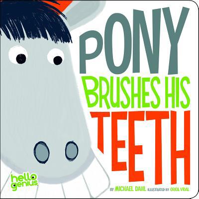 Pony Brushes His Teeth 1404871241 Book Cover