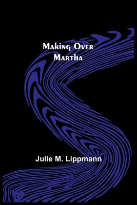 Making Over Martha 9356716048 Book Cover