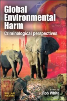 Global Environmental Harm: Criminological Persp... 1843927969 Book Cover