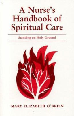 A Nurse's Handbook of Spiritual Care: Standing ... 0763732915 Book Cover