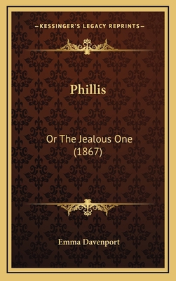 Phillis: Or The Jealous One (1867) 1167083326 Book Cover