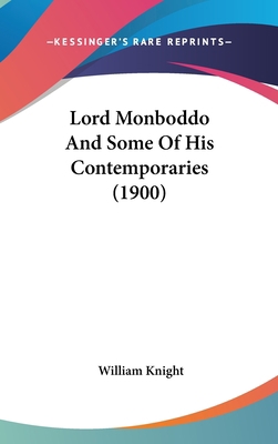 Lord Monboddo and Some of His Contemporaries (1... 1436587883 Book Cover