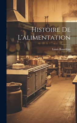 Histoire De L'alimentation [French] 1020267631 Book Cover