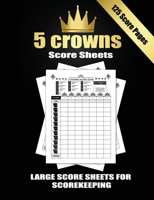 Paperback 5 Crowns Score Sheets: Large Personal Score Sheets for Scorekeeping ,Five Crowns Card Game Book ,Gift Idea Book