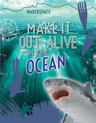 Make It Out Alive in the Ocean 1499434707 Book Cover