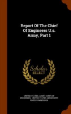 Report Of The Chief Of Engineers U.s. Army, Part 1 1343890691 Book Cover