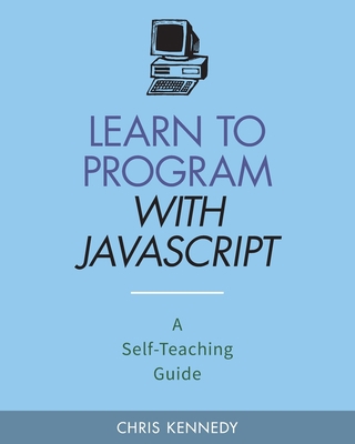 Learn to Program with JavaScript: A Self-Teachi... 170211578X Book Cover