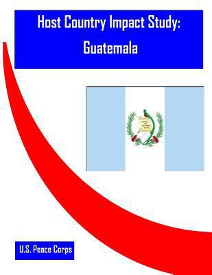 Host Country Impact Study: Guatemala 1530754917 Book Cover