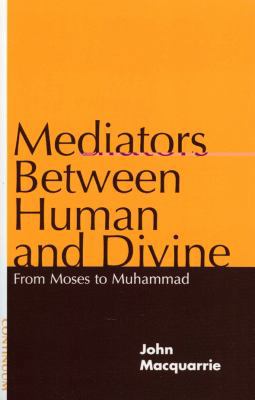 Mediators Between Human and Divine: From Moses ... 0826411703 Book Cover
