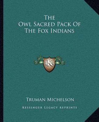 The Owl Sacred Pack Of The Fox Indians 116307845X Book Cover