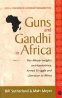 Guns and Gandhi in Africa: Pan-African Insights... 0865437513 Book Cover