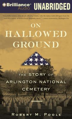 On Hallowed Ground: The Story of Arlington Nati... 1441868224 Book Cover