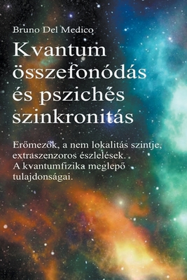 Kvantum összefonódás és pszichés szinkronitás [Hungarian] B0BDK64Y5V Book Cover