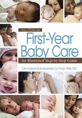 First Year Baby Care: An Illustrated Step-By-St... 0881665738 Book Cover