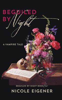 Beguiled by Night: A Vampire Tale 1735463906 Book Cover