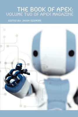 The Book of Apex: Volume 2 of Apex Magazine 0984553576 Book Cover