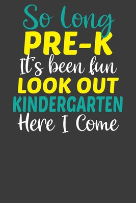 So Long Pre-K It's Been Fun Lookout Kindergarte... 1086011929 Book Cover