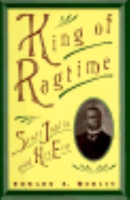 King of Ragtime: Scott Joplin and His Era 0195087399 Book Cover