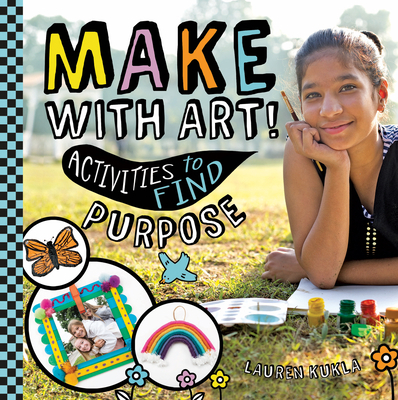 Make with Art! Activities to Find Purpose 1532199813 Book Cover