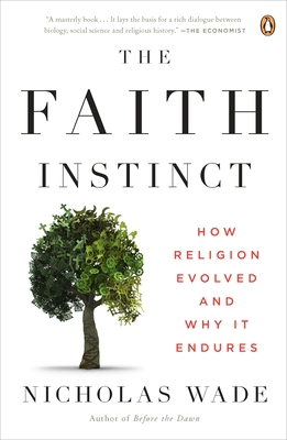 The Faith Instinct: How Religion Evolved and Wh... 0143118196 Book Cover