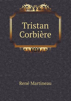 Tristan Corbi?re [French] 5518982976 Book Cover