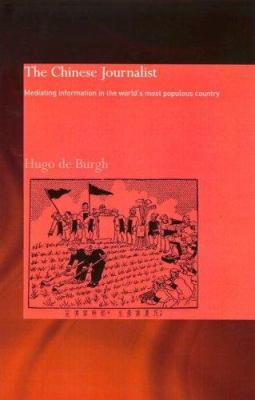 The Chinese Journalist: Mediating Information i... 041530573X Book Cover