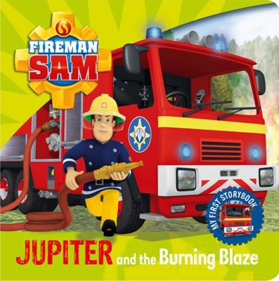 Fireman Sam Jupiter and the Burning Blaze 1405276762 Book Cover
