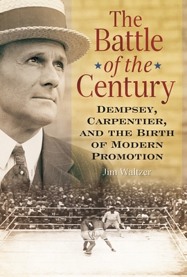 The Battle of the Century: Dempsey, Carpentier,... 0313382441 Book Cover