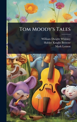 Tom Moody's Tales 1023649101 Book Cover
