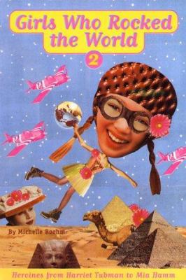 Girls Who Rocked the World 2: From Harriet Tubm... 1582700257 Book Cover