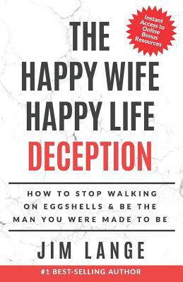 The Happy Wife Happy Life DECEPTION: How to Sto... 0988613778 Book Cover