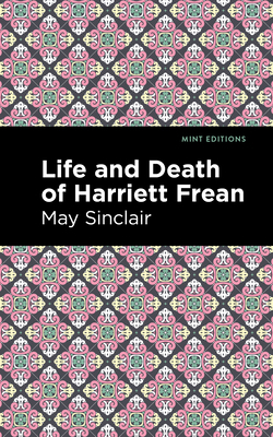 Life and Death of Harriett Frean 1513280805 Book Cover