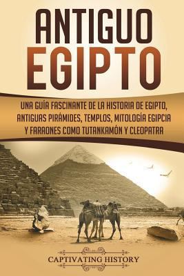 Antiguo Egipto: Una guía fascinante de la histo... 1722055693 Book Cover