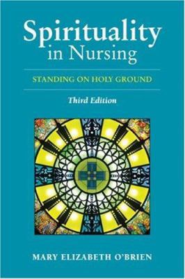 Spirituality in Nursing: Standing on Holy Ground 0763746487 Book Cover