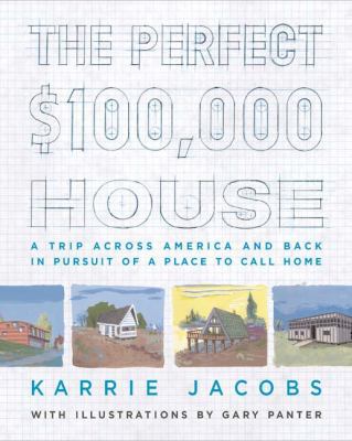 The Perfect $100,000 House: A Trip Across Ameri... 0670037613 Book Cover