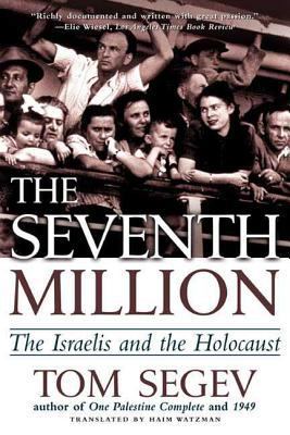 The Seventh Million: The Israelis and the Holoc... 0805066608 Book Cover
