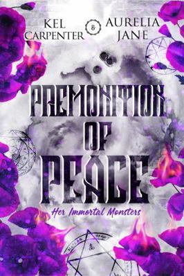 Premonition of Peace: Her Immortal Monsters Book 3 1957953624 Book Cover