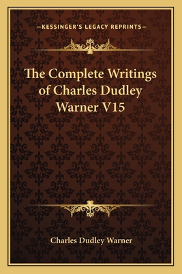 The Complete Writings of Charles Dudley Warner V15 1162644303 Book Cover