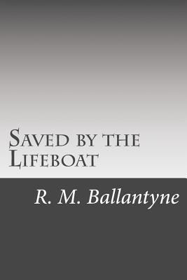 Saved by the Lifeboat 1499691750 Book Cover