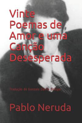 Vinte Poemas de Amor e uma Can??o Desesperada: ... [Portuguese] 1074799712 Book Cover