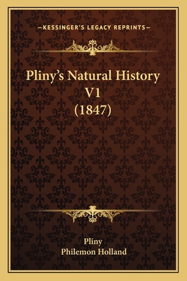 Pliny's Natural History V1 (1847) 1168162513 Book Cover