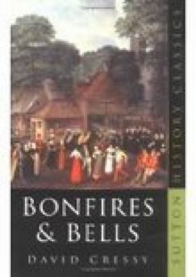 Bonfires and Bells (Sutton History Classics) 0750936428 Book Cover