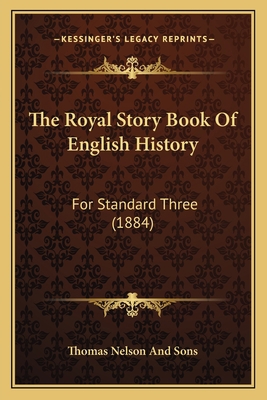 The Royal Story Book Of English History: For St... 1165598108 Book Cover