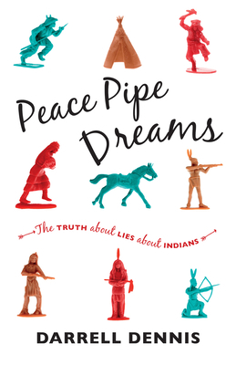 Peace Pipe Dreams: The Truth about Lies about I... 1771000406 Book Cover