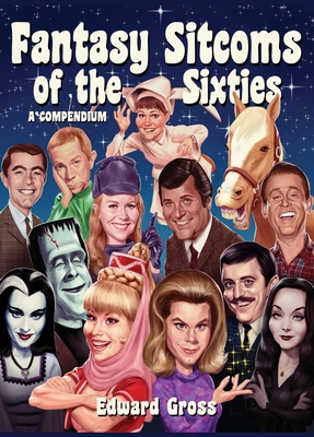 Fantasy Sitcoms of the 1960s: A Compendium B0FBMMW7RC Book Cover