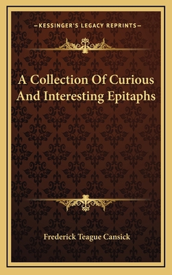 A Collection of Curious and Interesting Epitaphs 1163500429 Book Cover