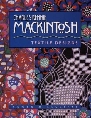 Charles Rennie Mackintosh: Textile Designs B002IGEOHE Book Cover