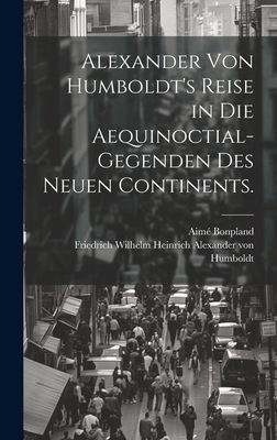 Alexander von Humboldt's Reise in die Aequinoct... [German] 1021019879 Book Cover